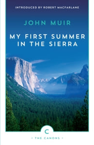 Canons  My First Summer In The Sierra - John Muir; Robert Macfarlane (Paperback) 10-04-2014 