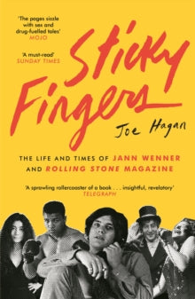 Sticky Fingers: The Life and Times of Jann Wenner and Rolling Stone Magazine - Joe Hagan (Paperback) 06-09-2018 Short-listed for Penderyn Music Book Prize 2018 (UK).