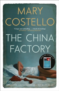 The China Factory - Mary Costello (Paperback) 21-05-2015 