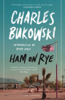 Canons  Ham On Rye - Charles Bukowski; Roddy Doyle (Paperback) 04-06-2015 
