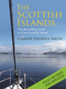 The Scottish Islands: The Bestselling Guide to Every Scottish Island - Hamish Haswell-Smith (Hardback) 25-06-2015 