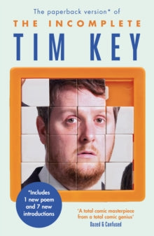 The Incomplete Tim Key: About 300 of his poetical gems and what-nots - Tim Key (Paperback) 06-08-2015 