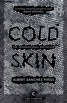 Canons  Cold Skin - Albert Sanchez Pinol; Cheryl Leah Morgan (Paperback) 20-10-2016 