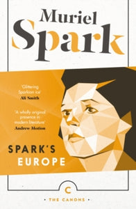 Canons  Spark's Europe: Not to Disturb: The Takeover: The Only Problem - Muriel Spark (Paperback) 04-08-2016 