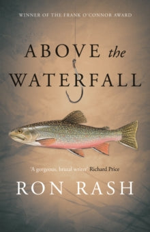 Above the Waterfall - Ron Rash (Paperback) 02-03-2017 