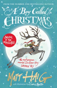 A Boy Called Christmas - Matt Haig; Chris Mould (Paperback) 03-11-2016 Short-listed for Sheffield Children's Book Award 2016 (UK).