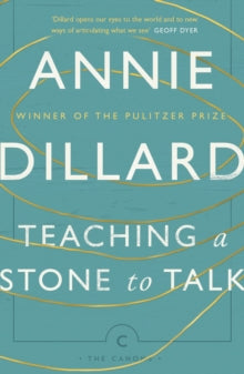 Canons  Teaching a Stone to Talk: Expeditions and Encounters - Annie Dillard (Paperback) 02-02-2017 
