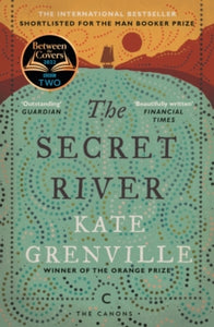 Canons  The Secret River - Kate Grenville; Diana Athill (Paperback) 24-07-2018 Winner of Commonwealth Writers' Prize - Best Book 2006 (UK). Short-listed for The Man Booker Prize 2006 (UK).