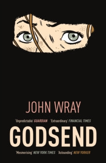 Godsend - John Wray (Paperback) 17-10-2019 