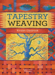 Search Press Classics  Tapestry Weaving - Kirsten Glasbrook (Paperback) 27-07-2015 