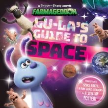 Lu-La's Guide to Space (A Shaun the Sheep Movie: Farmageddon Official Book) - Sweet Cherry Publishing; Aardman Animations (Paperback) 26-09-2019 