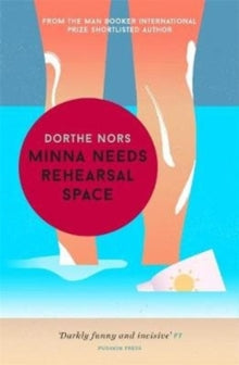 Minna Needs Rehearsal Space - Dorthe Nors; Misha Hoekstra (Paperback) 31-08-2017 