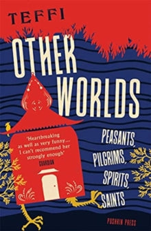 Other Worlds: Peasants, Pilgrims, Spirits, Saints - Robert Chandler; Teffi (Paperback) 26-08-2021 