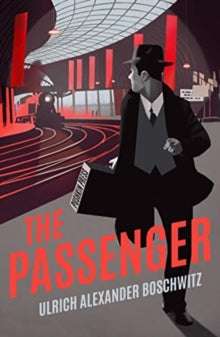 The Passenger - Philip Boehm; Ulrich Alexander Boschwitz (Paperback) 01-04-2021 
