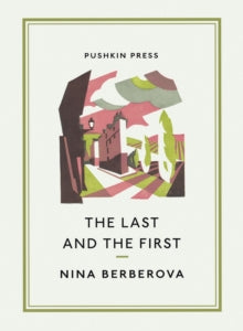 Pushkin Collection  The Last and the First - Nina Berberova; Marian Schwartz (Paperback) 29-07-2021 