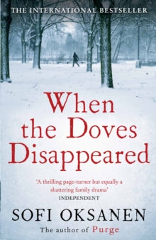 When the Doves Disappeared - Sofi Oksanen (Paperback) 31-12-2015 Short-listed for Oxford-Weidenfeld Translation Prize 2016.