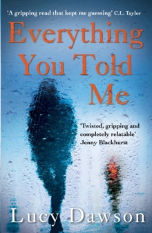 Everything You Told Me - Lucy Dawson (Paperback) 05-01-2017 