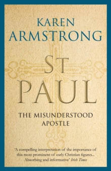 St Paul: The Misunderstood Apostle - Karen Armstrong (Paperback) 01-09-2016 
