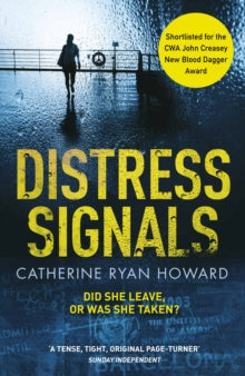Distress Signals: An Incredibly Gripping Psychological Thriller with a Twist You Won't See Coming - Catherine Ryan Howard (Paperback) 05-01-2017 Short-listed for CWA John Creasey (New Blood) Dagger award 2017 (UK).