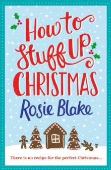 How to Stuff Up Christmas - Rosie Blake (Paperback) 05-11-2015 