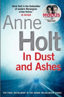 Hanne Wilhelmsen Series  In Dust and Ashes - Anne Holt; Anne Bruce (Paperback) 02-11-2017 