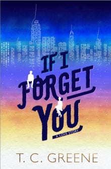 If I Forget You - T. C. Greene (Paperback) 04-05-2017 