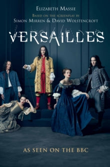Versailles: The shockingly sexy novel of the hit TV show - Elizabeth Massie  (Paperback) 16-06-2016 