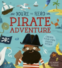Let's Tell a Story  You're the Hero: Pirate Adventure - Lily Murray; Stef Murphy (Paperback) 07-04-2020 