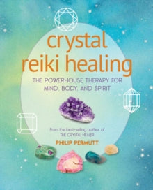Crystal Reiki Healing: The Powerhouse Therapy for Mind, Body, and Spirit - Philip Permutt (Paperback) 14-04-2020 