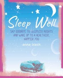 Sleep Well: The Mindful Way to Wake Up to a Healthier, Happier You - Anna Black (Hardback) 22-09-2020 