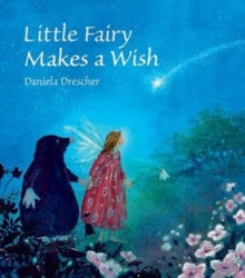 Little Fairy Makes a Wish - Daniela Drescher (Hardback) 21-01-2016 