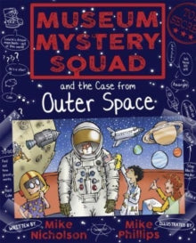 Young Kelpies 6 Museum Mystery Squad and the Case from Outer Space - Mike Nicholson; Mike Phillips (Paperback) 27-04-2023 