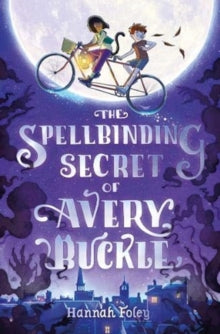 Kelpies  The Spellbinding Secret of Avery Buckle - Hannah Foley (Paperback) 18-03-2021 