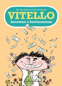Vitello Becomes a Businessman - Kim Fupz Aakeson; Niels Bo Bojesen (Illustrator); Niels Bo Bojesen (Illustrator); Ruth Garde (Translator) (Paperback) 01-08-2013 