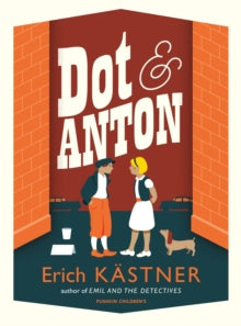 Dot and Anton - Erich Kastner; Anthea Bell (Translator (GER)); Walter Trier (Paperback) 09-04-2015 