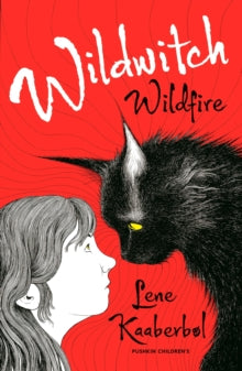 Wildwitch 1: Wildfire - Lene Kaaberbol; Rohan Eason; Charlotte Barslund (Paperback) 07-01-2016 Nominated for Hans Christian Andersen Author Medal.