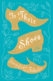 In Their Shoes: Fairy Tales and Folktales - Various Authors; Lucie Arnoux; Various; Various authors (Paperback) 02-07-2015 