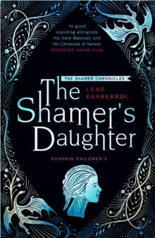 The Shamer Chronicles  The Shamer's Daughter: Book 1 - Lene Kaaberbol; Lene Kaaberbol (Paperback) 04-07-2019 