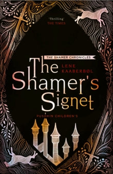 The Shamer Chronicles  The Shamer's Signet: Book 2 - Lene Kaaberbol; Lene Kaaberbol (Paperback) 04-07-2019 