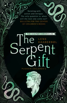 The Shamer Chronicles  The Serpent Gift: Book 3 - Lene Kaaberbol; Lene Kaaberbol (Paperback) 04-07-2019 