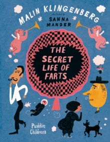The Secret Life of Farts - Sanna Mander; Annie Prime; Malin Klingenberg; Sanna Mander (Hardback) 05-11-2020 