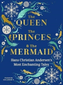 The Queen, the Princes and the Mermaid: Hans Christian Andersen's Most Enchanting Tales - Lucie Arnoux; Misha Hoekstra; Hans Christian Andersen (Hardback) 29-10-2020 