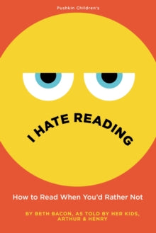 I Hate Reading: How to Read When You'd Rather Not - Beth Bacon; Beth Bacon (Hardback) 05-11-2020 