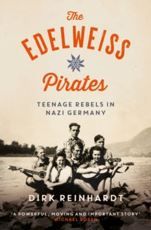 The Edelweiss Pirates - Dirk Reinhardt; Michael Rosen; Rachel Ward (Paperback) 26-08-2021 