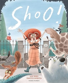 Shoo! - Susie Bower; Francesca Gambatesa; Francesca Gambatesa (Hardback) 30-09-2021 