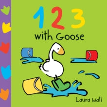 Learn With Goose  Learn With Goose: 123 - Laura Wall; Laura Wall; Laura Wall (Board book) 01-10-2014 