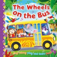 Sing-Along Play and Learn  The Wheels on the Bus - Angela Hewitt; Angela Hewitt (Board book) 23-03-2023 