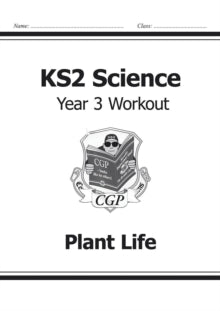 KS2 Science Year Three Workout: Plant Life - CGP Books; CGP Books (Paperback) 22-05-2014 
