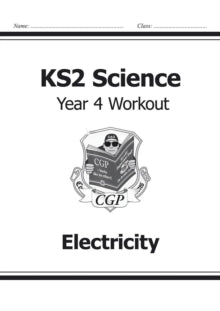 KS2 Science Year Four Workout: Electricity - CGP Books; CGP Books (Paperback) 22-05-2014 