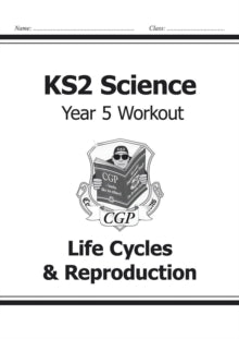 KS2 Science Year Five Workout: Life Cycles & Reproduction - CGP Books; CGP Books (Paperback) 22-05-2014 